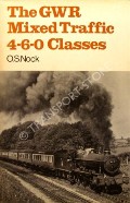 The GWR Mixed Traffic 4-6-0 Classes  by NOCK, O.S. 